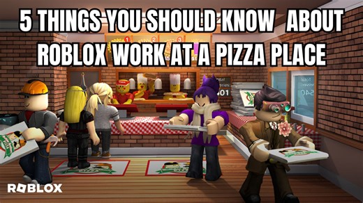 5 things you should know about Roblox Work at a Pizza Place