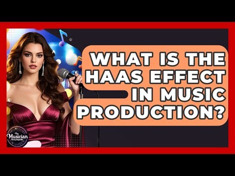 What Is The Haas Effect In Music Production? - The Musician Encyclopedia