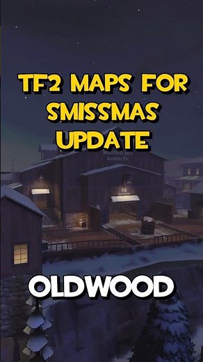TF2 Maps for Smissmas Update Oldwood