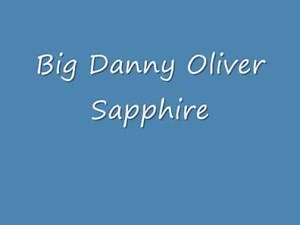 Big Danny Oliver - sapphire