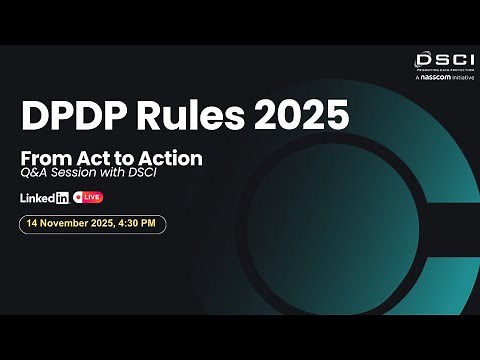 DPDP Rules 2025: Q&A Session with DSCI