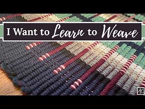 I Want to Learn to Weave