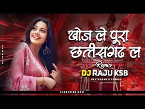 KHOJ LE PURA CHHATTISGARH LA || CG DJ REMIX || DJ RAJU KSB || CG DJ SONG || CG TRENDING SONG 2026***