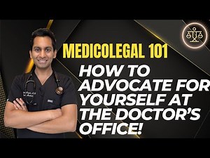Medicolegal 101: How to Advocate for Yourself at the Doctor's Office!
