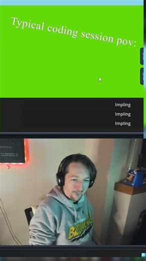 POV of average coding session: