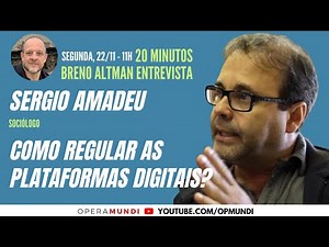 SERGIO AMADEU: HOW TO REGULATE DIGITAL PLATFORMS? - 20 Minutes Interview