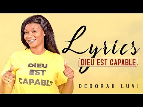 DIEU EST CAPABLE (LYRICS)