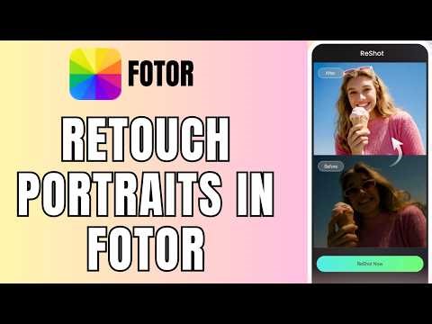How to Retouch Portraits in Fotor 2026?