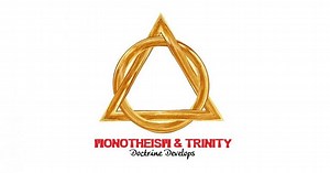 Monotheism & The Trinity: How Did Christians Come To Believe This Way?