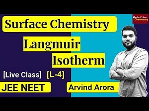 (L-4) Langmuir Adsorption Isotherm || Surface Chemistry || #NEET #JEE || By Arvind Arora