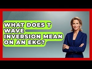 What Does T Wave Inversion Mean On An EKG? - First Response Medicine