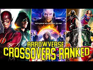 Arrowverse Annual Crossover Events RANKED!