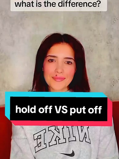 Understanding Hold Off vs Put Off in English