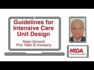 Guidelines for Intensive Care Unit Design by Major General Dr Nabil El-Askalany