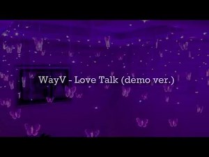 WayV - Love Talk (demo ver.) //slowed + reverb//