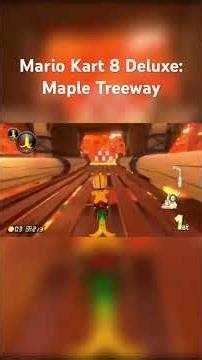 Mario Kart 8 Deluxe: Maple Treeway