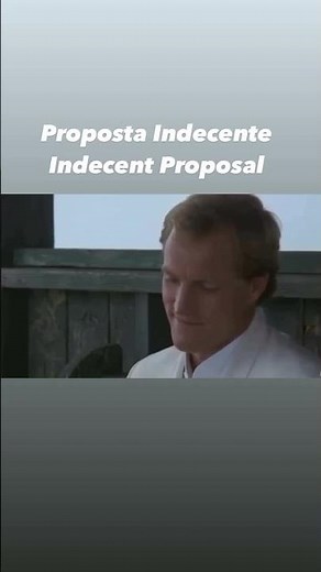 Proposta Indecente - Filme de 1993 com Demi Moore e Robert Redford vivem a proposta de 1 milhão 💵