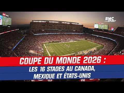 Coupe du Monde 2026 : Les 16 stades au Canada, Mexique et Etats-Unis