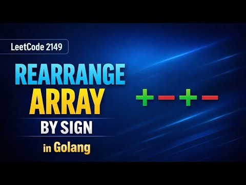 LeetCode 2149 | Rearrange Array elements by Sign | Golang