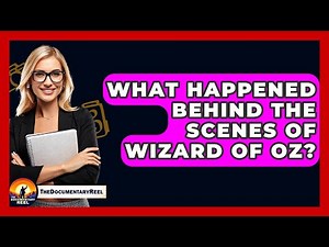 What Happened Behind The Scenes Of Wizard Of Oz? - The Documentary Reel