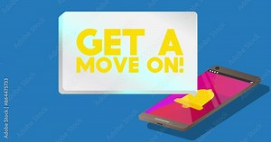 Get a move on! Text on notification bubble from portable information device screen. Mobile app message, connection, communication concept. Animated video.