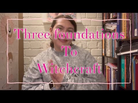 Three Foundations to Witchcraft