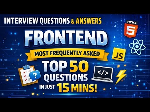 Frontend Interview Questions & Answers | 50 Questions in Just 15 Minutes