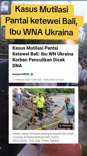 Kasus Mutilasi Pantai Ketewei Bali, Ibu WNA Ukraina Korban Penculikan #creatorsearchinsights #fypシ゚ #ramadhan2026 #puasa #berkah