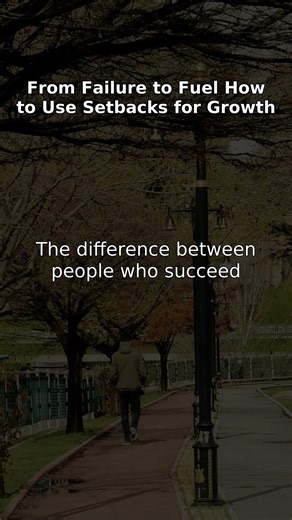 From Failure to Fuel | How to Use Setbacks for Growth