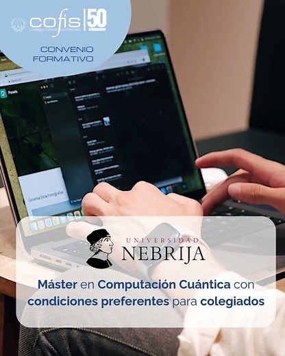 Nebrija – Máster en Computación Cuántica con condiciones preferentes para colegiados