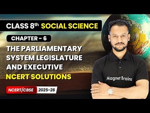 The Parliamentary System Legislature and Executive - NCERT Solutions | Class 8 Social Science | Ch 6