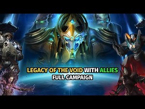 StarCraft II - Legacy of the Void with Allies - Full Campaign