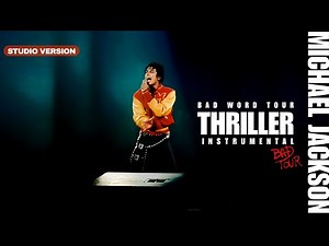 Michael Jackson- Thriller |Bad Word Tour Studio Version [Instrumental].