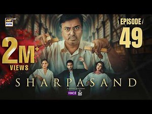 SharPasand Episode 49 | 25 March 2026 | Eng Sub | ARY Digital Drama