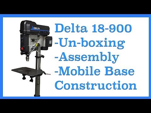 Delta 18 900L Drill Press Unbox, Assembly, Mobile Base, etc