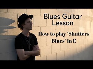 12 Bar Blues in E Lesson | Shutters Blues Lesson
