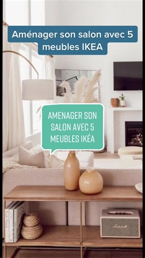 Aménager son salon avec 5 meubles IKEA