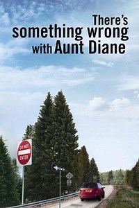 There's Something Wrong with Aunt Diane (2011) - AZ Movies