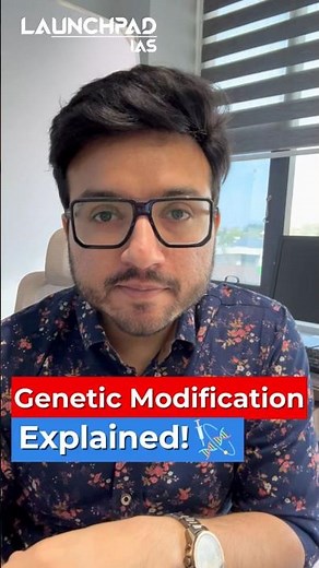 What is Genetic Modification? Genetic Modification Meaning Explained UPSC | Sumit Sir