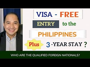 VISA-FREE ENTRY TO THE PHILIPPINES FOR FOREIGN NATIONALS PLUS 3-YEAR STAY | ARE YOU QUALIFIED?