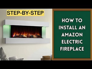 How to Install an Amazon Electric Fireplace Insert: A Quick & Easy DIY Guide