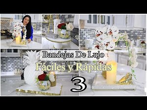 BANDEJAS DE LUJO FÁCILES RÁPIDAS Y ELEGANTES