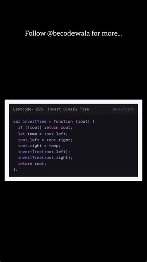 Becodewala | Full Stack (MERN) developer | 5k🎯 | Solved LeetCode #226 – Invert Binary Tree using a clean recursive DFS approach in JavaScript 🌳🔥 💡 Core Idea: At every node: Swap left and... | Instagram