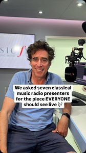 What ONE piece of classical music should everyone see live, at least once? Here’s what seven Classic FM presenters had to say… | Classic FM