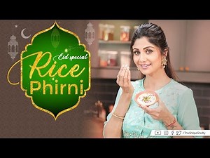 Rice Phirni | Ramzan Eid | Shilpa Shetty Kundra | Healthy Recipes | The Art Of Loving Food