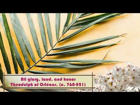 All Glory, Laud, and Honor - ST. THEODULPH