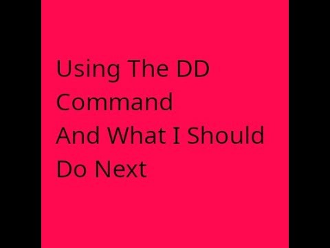 Using The DD Command And What I Should Do Next