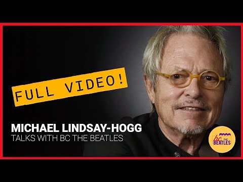Michael Lindsay-Hogg, Director, "Let it Be": Full Video Interview with BC the Beatles Podcast