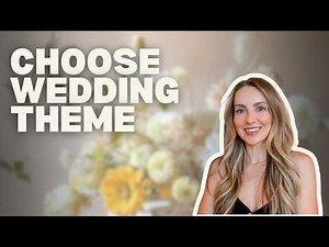 How to Choose Your Wedding Theme & Colors The Easy Way