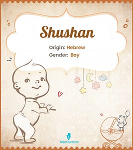 Shushan Name Meaning, Origin, History, And Popularity
